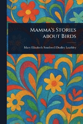Mamma's Stories About Birds 1