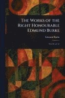Works of the Right Honourable Edmund Burke