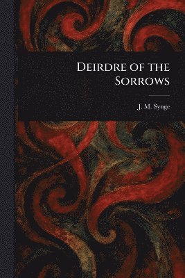 Deirdre of the Sorrows 1