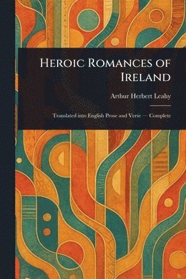 bokomslag Heroic Romances of Ireland