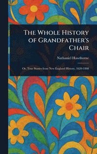 bokomslag Whole History of Grandfather's Chair