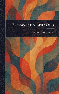 Henry John Newbolt - Poems, Inbunden