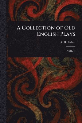 bokomslag Collection of Old English Plays