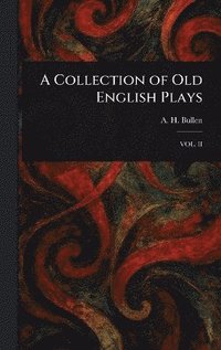 bokomslag Collection of Old English Plays