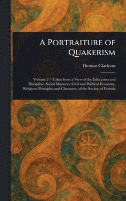 Thomas Clarkson - Portraiture of Quakerism, Inbunden