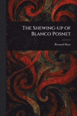 bokomslag Shewing-up of Blanco Posnet