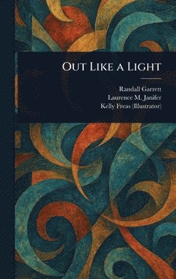 Randall Garrett, Laurence M Janifer, Kelly Freas - Out Like a Light, Inbunden