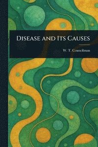 bokomslag Disease and Its Causes