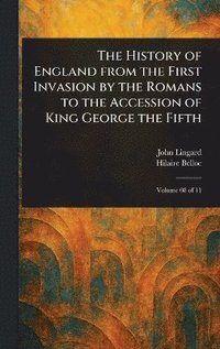 bokomslag History of England From the First Invasion by the Romans to the Accession of King George the Fifth