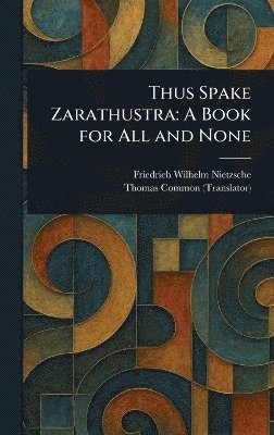bokomslag Thus Spake Zarathustra: A Book for All and None