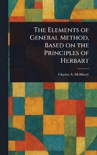 bokomslag Elements of General Method, Based on the Principles of Herbart