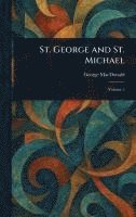 George MacDonald - St. George and St. Michael, Inbunden