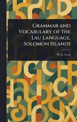 Grammar and Vocabulary of the Lau Language, Solomon Islands 1