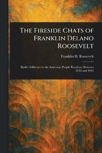 bokomslag Fireside Chats of Franklin Delano Roosevelt