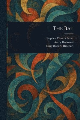 Stephen Vincent Benét, Avery Hopwood, Mary Roberts Rinehart - Bat, Häftad