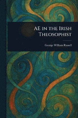 bokomslag AE in the Irish Theosophist