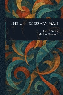 Randall Garrett, Martinez - Unnecessary Man, Häftad