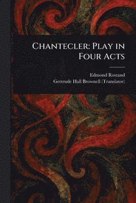 Edmond Rostand, Gertrude Hall Brownell - Chantecler, Häftad