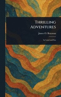 bokomslag Thrilling Adventures