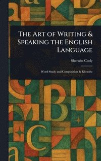 bokomslag Art of Writing & Speaking the English Language
