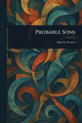 Amy Le Feuvre - Probable Sons, Häftad