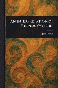 bokomslag Interpretation of Friends Worship