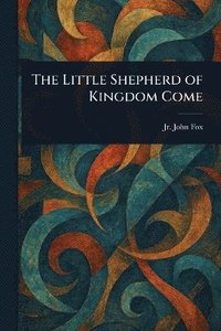 bokomslag Little Shepherd of Kingdom Come