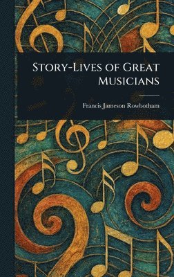 Story-Lives of Great Musicians 1