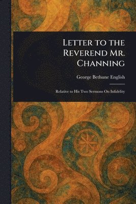 bokomslag Letter to the Reverend Mr. Channing