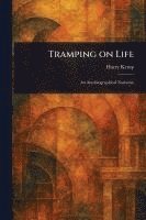 Harry Kemp - Tramping on Life, Häftad