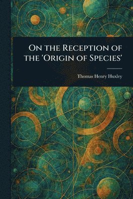 bokomslag On the Reception of the 'Origin of Species'