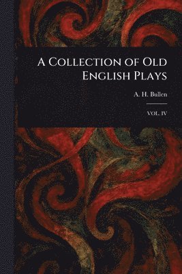 Collection of Old English Plays 1