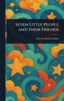 bokomslag Seven Little People and Their Friends