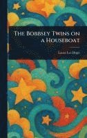 Laura Lee Hope - Bobbsey Twins on a Houseboat, Inbunden