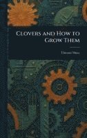 Clovers and How to Grow Them