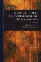 Jacqueline Overton, Robert Louis Stevenson - Life of Robert Louis Stevenson for Boys and Girls, Häftad. Tillgänglighet: Lägg i varukorg