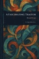 Richard Savage - Fascinating Traitor, Häftad