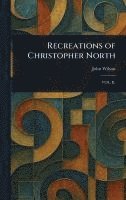 Recreations of Christopher North