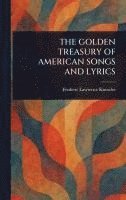 bokomslag Golden Treasury of American Songs and Lyrics