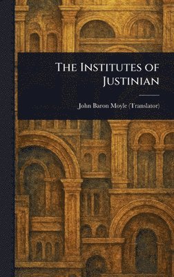 bokomslag Institutes of Justinian