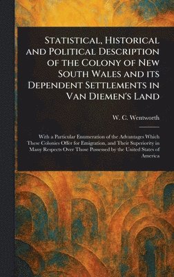 bokomslag Statistical, Historical and Political Description of the Colony of New South Wales and Its Dependent Settlements in Van Diemen's Land