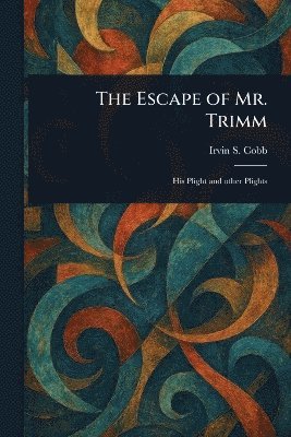 bokomslag Escape of Mr. Trimm