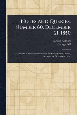 Various, George Bell - Notes and Queries, Number 60, December 21, 1850, Häftad