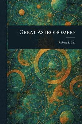 bokomslag Great Astronomers