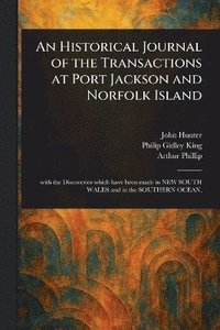 bokomslag Historical Journal of the Transactions at Port Jackson and Norfolk Island