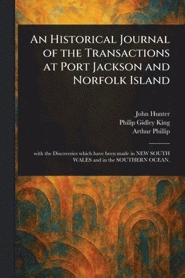 John Hunter, Philip Gidley King, Arthur Phillip - Historical Journal of the Transactions at Port Jackson and Norfolk Island, Häftad