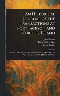 bokomslag Historical Journal of the Transactions at Port Jackson and Norfolk Island