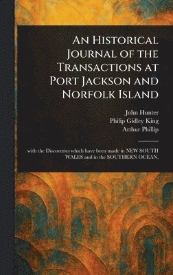 John Hunter, Philip Gidley King, Arthur Phillip - Historical Journal of the Transactions at Port Jackson and Norfolk Island, Inbunden