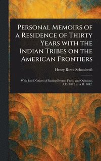bokomslag Personal Memoirs of a Residence of Thirty Years With the Indian Tribes on the American Frontiers