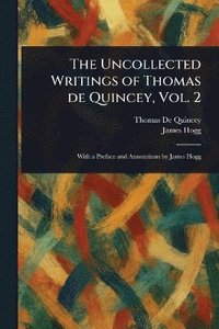bokomslag Uncollected Writings of Thomas De Quincey, Vol. 2